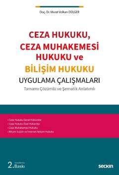 Seçkin Yayıncılık Ceza Hukuku, Ceza Muhakemesi Hukuku ve Bilişim Hukuku Uygulama Çalışmaları Tamamı Çözümlü ve Şematik Anlatımlı - 1