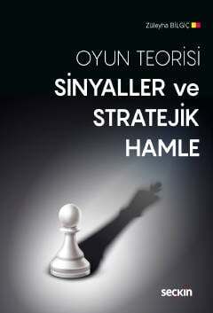 Seçkin Yayıncılık Oyun TeorisiSinyaller ve Stratejik Hamle - 1