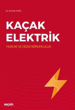 Seçkin Yayıncılık Kaçak Elektrik Hukuki ve Cezai Sorumluluk - 1