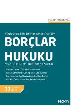Seçkin Yayıncılık 6098 Sayılı Türk Borçlar Kanununa Göre Borçlar Hukuku Genel Hükümler / Özel Borç İlişkileri - 1
