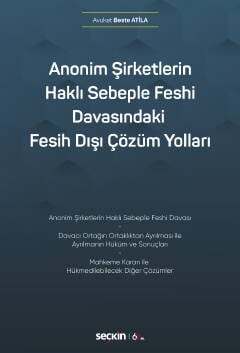 Seçkin Yayıncılık Anonim Şirketlerin Haklı Sebeple Feshi Davasındaki Fesih Dışı Çözüm Yolları - 1