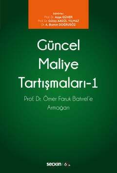 Seçkin Yayıncılık Güncel Maliye Tartışmaları - I Prof. Dr. Ömer Faruk Batırele Armağan - 1