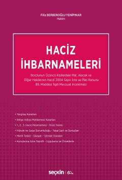 Seçkin Yayıncılık Haciz İhbarnameleri Borçlunun Üçüncü Kişilerdeki Mal, Alacak Ve Diğer Haklarının Haczi 2004 Sayılı İcra Ve İflas Kanunu 89. Maddesi İlgili Mevzuat İncelemesi - 1