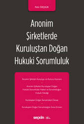 Seçkin Yayıncılık - Seçkin Yayıncılık Anonim Şirketlerde Kuruluştan Doğan Hukuki Sorumluluk