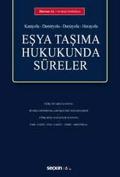 Seçkin Yayıncılık - Seçkin Yayıncılık Karayolu & Demiryolu & Denizyolu & HavayoluEşya Taşıma Hukukunda Süreler