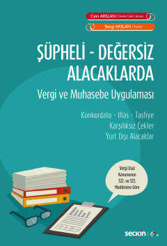 Seçkin Yayıncılık Şüpheli - Değersiz Alacaklarda Vergi v Muhasebe Uygulaması Konkordato - İflas - Tasfiye Karşılıksız Çekler - Yurt Dışı Alacaklar - 1