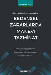 Seçkin Yayıncılık Türk Borçlar Kanununa GöreBedensel Zararlarda Manevi Tazminat - Seçkin Yayıncılık