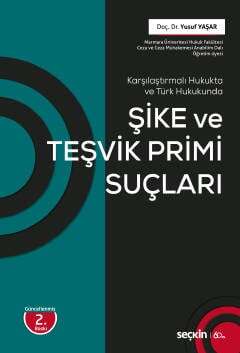 Seçkin Yayıncılık Karşılaştırmalı Hukukta ve Türk HukukundaŞike ve Teşvik Primi Suçları - 1