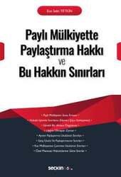 Seçkin Yayıncılık - Seçkin Yayıncılık Paylı Mülkiyette Paylaştırma Hakkı ve Bu Hakkın Sınırları