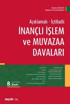 Seçkin Yayıncılık Açıklamalı - İçtihatlı İnançlı İşlem ve Muvazaa Davaları - 1