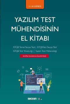 Seçkin Yayıncılık Yazılım Test Mühendisinin El Kitabı ISTQB Temel Seviye Test - ISTQB İleri Seviye - ISTQB Test Yöneticiliği - Yazılım Test Mühendisliği - 1