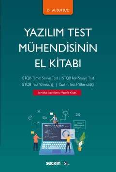 Seçkin Yayıncılık Yazılım Test Mühendisinin El Kitabı ISTQB Temel Seviye Test - ISTQB İleri Seviye - ISTQB Test Yöneticiliği - Yazılım Test Mühendisliği - 1