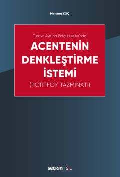 Seçkin Yayıncılık Türk ve Avrupa Birliği Hukukun daAcentenin Denkleştirme İstemi Portföy Tazminatı - 1