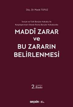 Seçkin Yayıncılık İsviçre ve Türk Borçlar Hukuku ile Karşılaştırmalı Olarak Roma Borçlar HukukundaMaddi Zarar ve Bu Zararın Belirlenmesi - 1