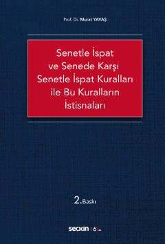 Seçkin Yayıncılık Senetle İspat ve Senede Karşı Senetle İspat Kuralları ile Bu Kuralların İstisnaları - 1