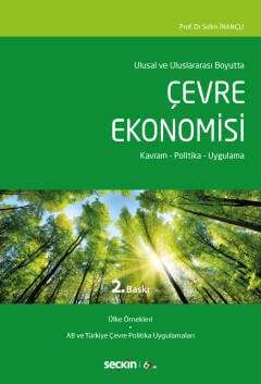 Seçkin Yayıncılık Ulusal ve Uluslararası BoyuttaÇevre Ekonomisi Kavram - Politika - Uygulama - 1