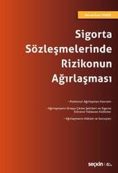 Seçkin Yayıncılık - Seçkin Yayıncılık Sigorta Sözleşmelerinde Rizikonun Ağırlaşması