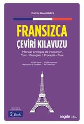 Seçkin Yayıncılık - Seçkin Yayıncılık Fransızca Çeviri Kılavuzu Tümceden Söyleme - Manuel pratique de traduction Turc-Français Français-Turc