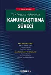 Seçkin Yayıncılık - Seçkin Yayıncılık Türk Anayasa HukukundaKanunlaştırma Süreci