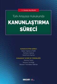 Seçkin Yayıncılık Türk Anayasa HukukundaKanunlaştırma Süreci - 1