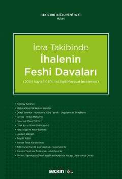 Seçkin Yayıncılık İcra Takibinde İhalenin Feshi Davaları 2004 sayılı İcra ve İflas Kanunu 134. maddesi ilgili mevzuat incelemesi - 1