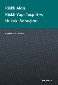 Seçkin Yayıncılık Riskli Alan - Riskli Yapı Tespiti ve Hukuki Sonuçları - 1