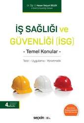Seçkin Yayıncılık İş Sağlığı ve Güvenliği İSG Teori - Uygulama - Yönetmelik - Seçkin Yayıncılık
