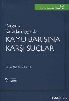 Seçkin Yayıncılık Yargıtay Kararları IşığındaKamu Barışına Karşı Suçlar - 1