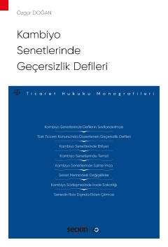 Seçkin Yayıncılık Kambiyo Senetlerinde Geçersizlik Defileri Ticaret Hukuku Monografileri - 1