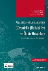 Seçkin Yayıncılık Konstrüksiyon Elemanlarında Güvenirlik Reliability ve Ömür Hesapları Teorik Açıklamalar ve Uygulamalar - Seçkin Yayıncılık