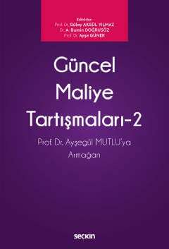 Seçkin Yayıncılık Güncel Maliye Tartışmaları - 2 Prof. Dr. N. Ayşegül Mutluya Armağan - 1