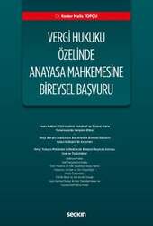 Seçkin Yayıncılık - Seçkin Yayıncılık Vergi Hukuku Özelinde Anayasa Mahkemesine Bireysel Başvuru