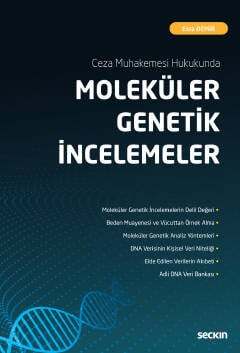 Seçkin Yayıncılık Ceza Muhakemesi Hukukunda Moleküler Genetik İncelemeler - 1