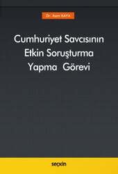 Seçkin Yayıncılık Cumhuriyet Savcısının Etkin Soruşturma Yapma Görevi - Seçkin Yayıncılık