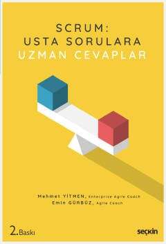 Seçkin Yayıncılık SCRUM: Usta Sorulara Uzman Cevaplar Çeviklik, Scrum ve Bu Yoldaki Zor Sorular İçin Bir Başucu Kitabı - 1