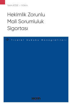 Seçkin Yayıncılık Hekimlik Zorunlu Mali Sorumluluk Sigortası Sigorta Hukuku Monografileri - 1