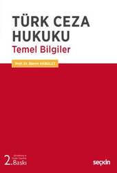 Seçkin Yayıncılık Türk Ceza Hukuku Temel Bilgiler - Seçkin Yayıncılık