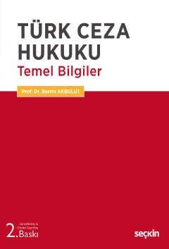 Seçkin Yayıncılık Türk Ceza Hukuku Temel Bilgiler - 1