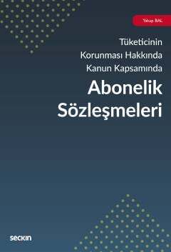 Seçkin Yayıncılık 6502 Sayılı Tüketicinin Korunması Hakkında Kanun Kapsamında Abonelik Sözleşmeleri - 1