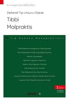 Seçkin Yayıncılık Defansif Tıp Unsuru OlarakTıbbi Malpraktis Tıp Hukuku Monografileri - 1