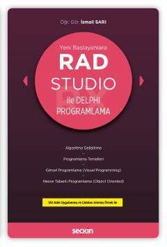 Seçkin Yayıncılık Yeni BaşlayanlaraRAD Studio ile Delphi Programlama Algoritma Geliştirme, Programlama Temelleri, Görsel Programlama Visual Programming, Nesne Tabanlı Programlama Object Oriented - 1