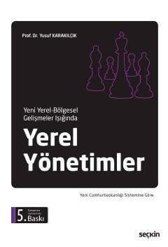 Seçkin Yayıncılık Yeni Yerel - Bölgesel Gelişmeler IşığındaYerel Yönetimler - 1