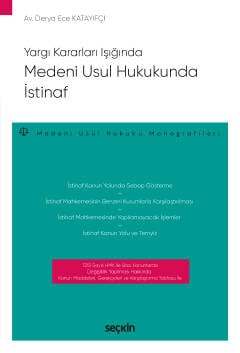 Seçkin Yayıncılık Yargı Kararları IşığındaMedeni Usul Hukukunda İstinaf Medeni Usul Hukuku Monografileri - 1