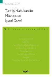 Seçkin Yayıncılık - Seçkin Yayıncılık Türk İş Hukukunda Muvazaalı İşyeri Devri İş Hukuku Monografileri