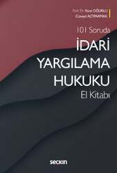 Seçkin Yayıncılık - Seçkin Yayıncılık 101 Sorudaİdari Yargılama Hukuku El Kitabı