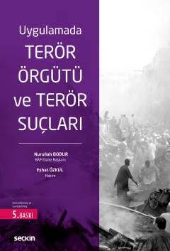 Seçkin Yayıncılık UygulamadaTerör Örgütü ve Terör Suçları - 1