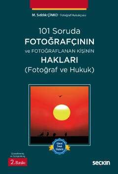 Seçkin Yayıncılık 101 Soruda Fotoğrafçının ve Fotoğraflanan Kişinin Hakları Fotoğraf ve Hukuk - 1