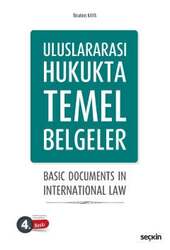 Seçkin Yayıncılık - Seçkin Yayıncılık Uluslararası Hukukta Temel Belgeler Basic Documents In International Law