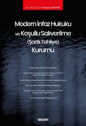 Seçkin Yayıncılık Modern İnfaz Hukuku ve Koşullu Salıverilme Şartlı Tahliye Kurumu - Seçkin Yayıncılık
