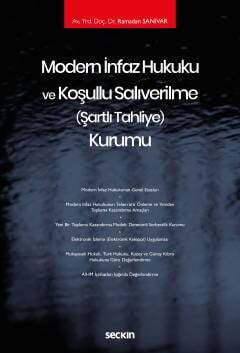 Seçkin Yayıncılık Modern İnfaz Hukuku ve Koşullu Salıverilme Şartlı Tahliye Kurumu - 1